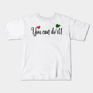 You can do it! Kids T-Shirt